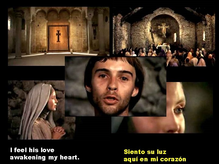 I feel his love awakening my heart. Siento su luz aquí en mi corazón