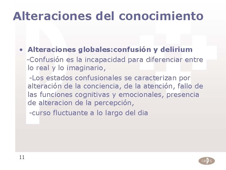 Alteraciones del conocimiento • Alteraciones globales: confusión y delirium -Confusión es la incapacidad para Alteraciones del conocimiento • Alteraciones globales: confusión y delirium -Confusión es la incapacidad para