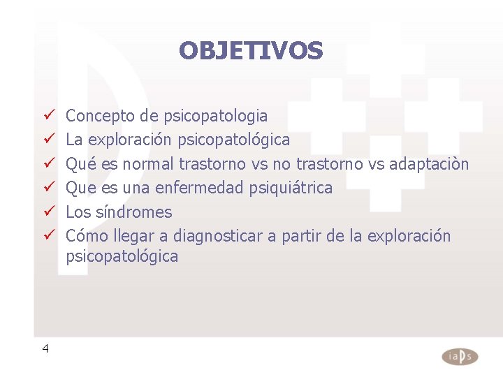 OBJETIVOS ü ü ü 4 Concepto de psicopatologia La exploración psicopatológica Qué es normal OBJETIVOS ü ü ü 4 Concepto de psicopatologia La exploración psicopatológica Qué es normal