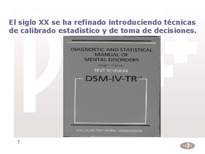 El siglo XX se ha refinado introduciendo técnicas de calibrado estadistico y de toma El siglo XX se ha refinado introduciendo técnicas de calibrado estadistico y de toma