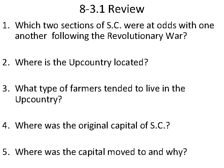 8 -3. 1 Review 1. Which two sections of S. C. were at odds