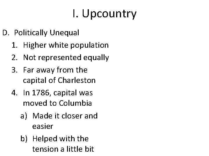 I. Upcountry D. Politically Unequal 1. Higher white population 2. Not represented equally 3.