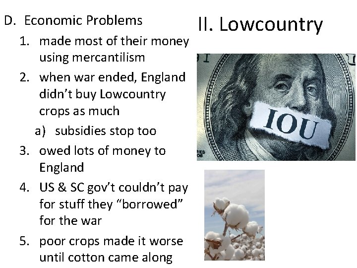 D. Economic Problems 1. made most of their money using mercantilism 2. when war