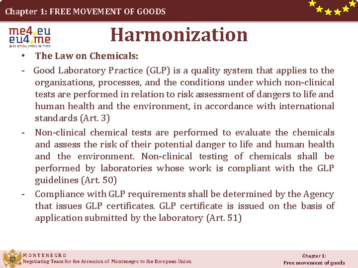 Chapter 1: FREE MOVEMENT OF GOODS Harmonization • The Law on Chemicals: - Good