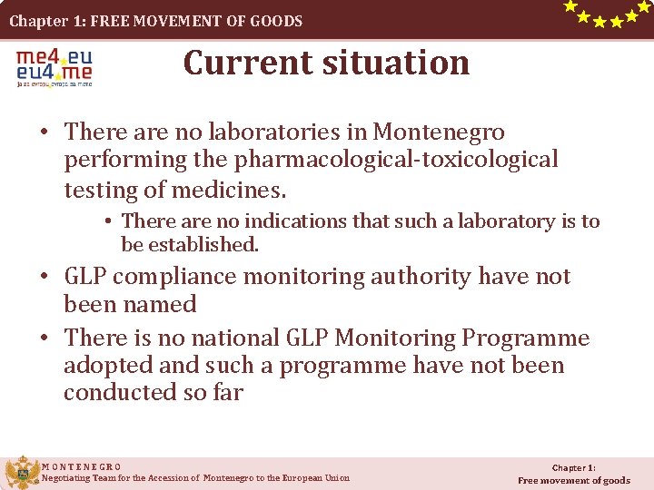 Chapter 1: FREE MOVEMENT OF GOODS Current situation • There are no laboratories in