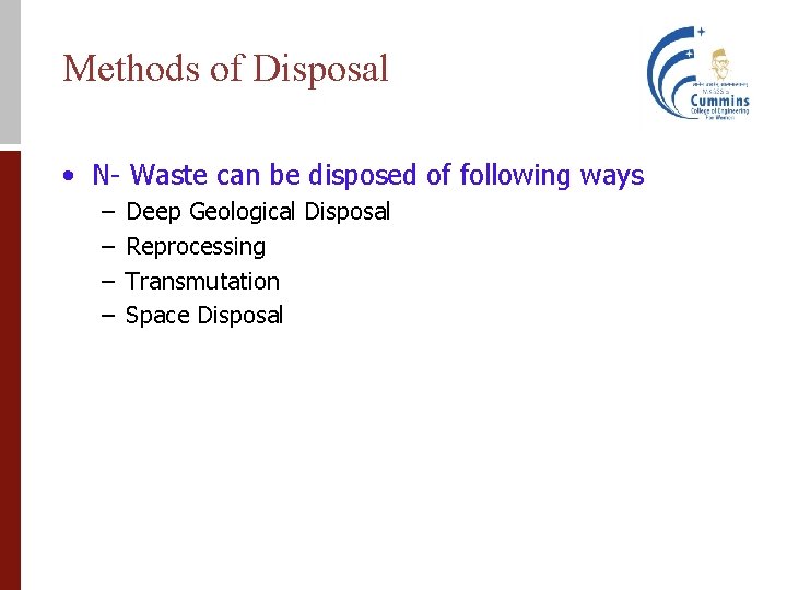 Methods of Disposal • N- Waste can be disposed of following ways – –