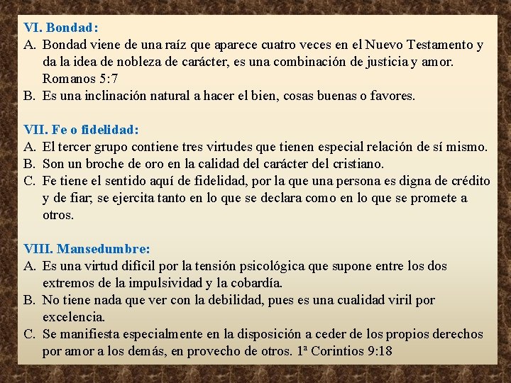 VI. Bondad: A. Bondad viene de una raíz que aparece cuatro veces en el