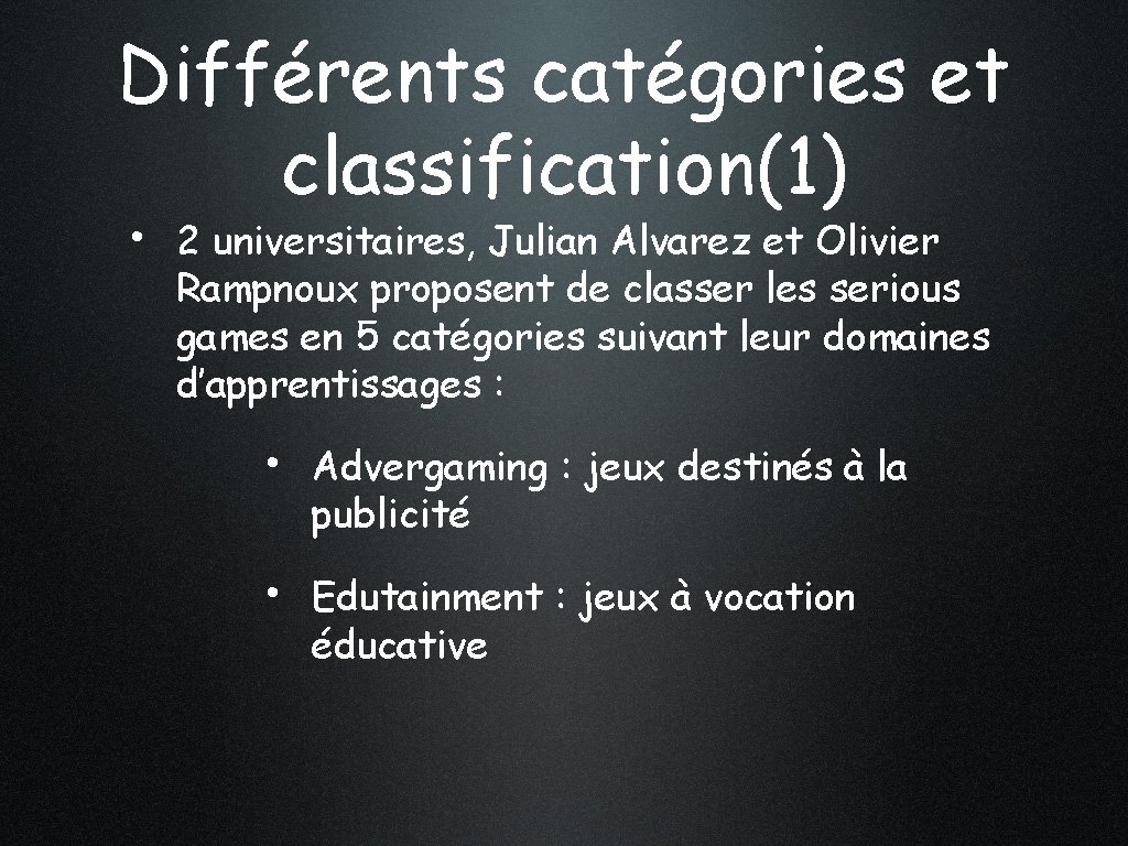 Différents catégories et classification(1) • 2 universitaires, Julian Alvarez et Olivier Rampnoux proposent de
