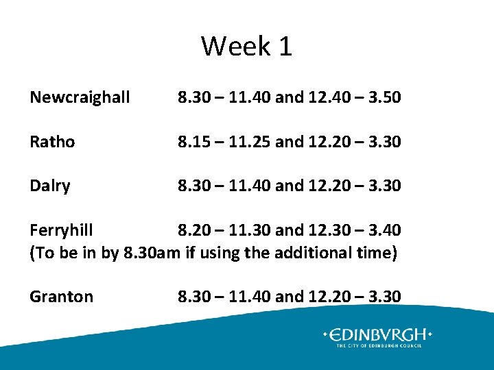 Week 1 Newcraighall 8. 30 – 11. 40 and 12. 40 – 3. 50