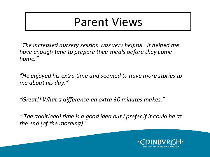 Parent Views “The increased nursery session was very helpful. It helped me have enough