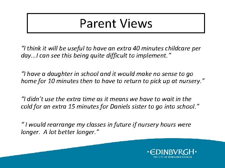 Parent Views “I think it will be useful to have an extra 40 minutes