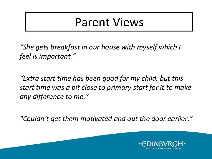 Parent Views “She gets breakfast in our house with myself which I feel is
