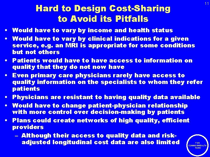 11 Hard to Design Cost-Sharing to Avoid its Pitfalls • Would have to vary