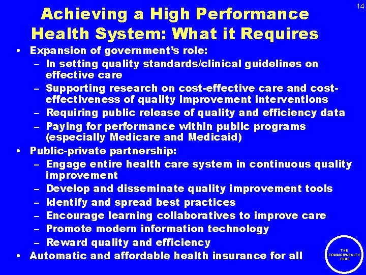 Achieving a High Performance Health System: What it Requires 14 • Expansion of government’s