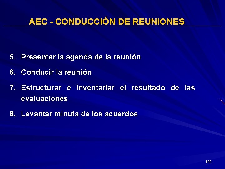 AEC - CONDUCCIÓN DE REUNIONES 5. Presentar la agenda de la reunión 6. Conducir