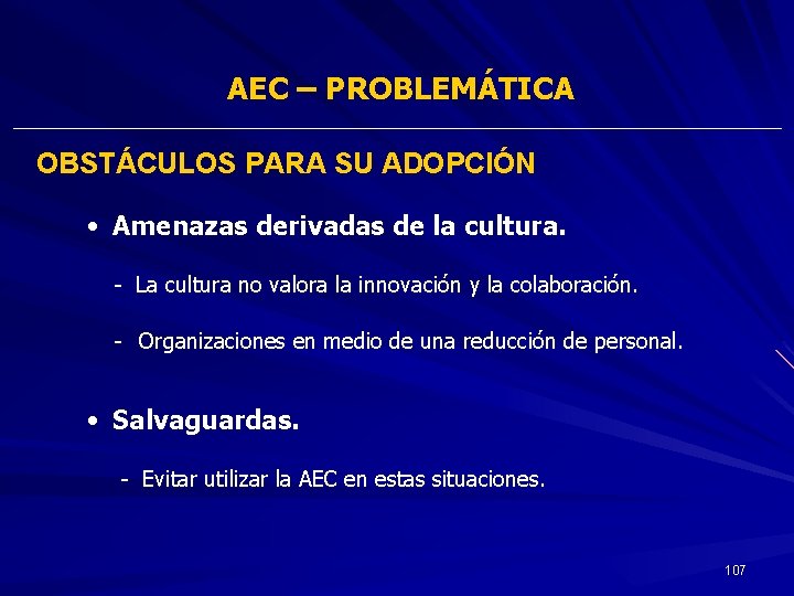 AEC – PROBLEMÁTICA OBSTÁCULOS PARA SU ADOPCIÓN • Amenazas derivadas de la cultura. -