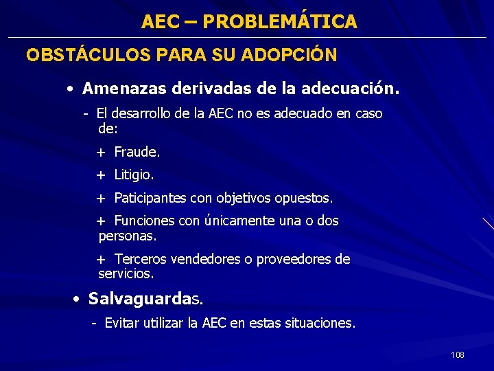 AEC – PROBLEMÁTICA OBSTÁCULOS PARA SU ADOPCIÓN • Amenazas derivadas de la adecuación. -