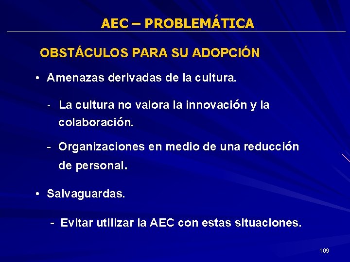 AEC – PROBLEMÁTICA OBSTÁCULOS PARA SU ADOPCIÓN • Amenazas derivadas de la cultura. -