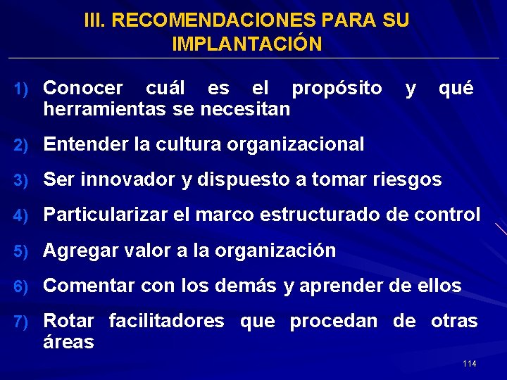 III. RECOMENDACIONES PARA SU IMPLANTACIÓN 1) Conocer cuál es el propósito herramientas se necesitan