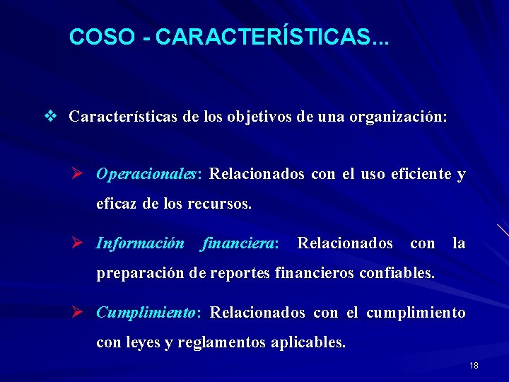 COSO - CARACTERÍSTICAS. . . v Características de los objetivos de una organización: Ø