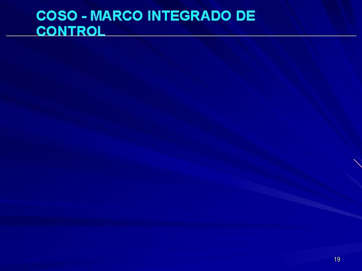 COSO - MARCO INTEGRADO DE CONTROL 19 