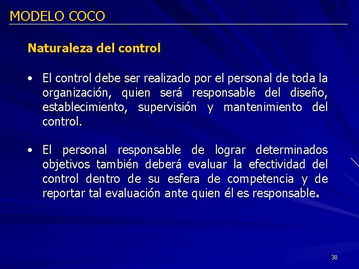 MODELO COCO Naturaleza del control • El control debe ser realizado por el personal