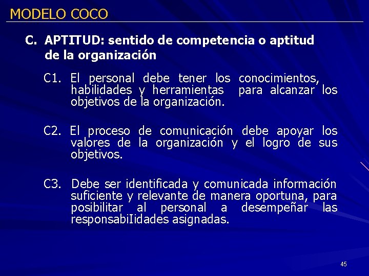 MODELO COCO C. APTITUD: sentido de competencia o aptitud de la organización C 1.