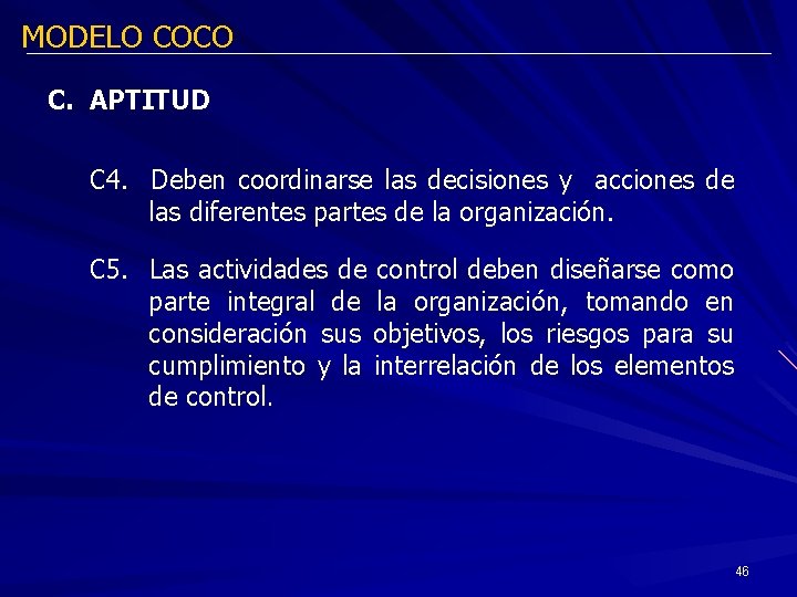 MODELO COCO C. APTITUD C 4. Deben coordinarse las decisiones y acciones de las