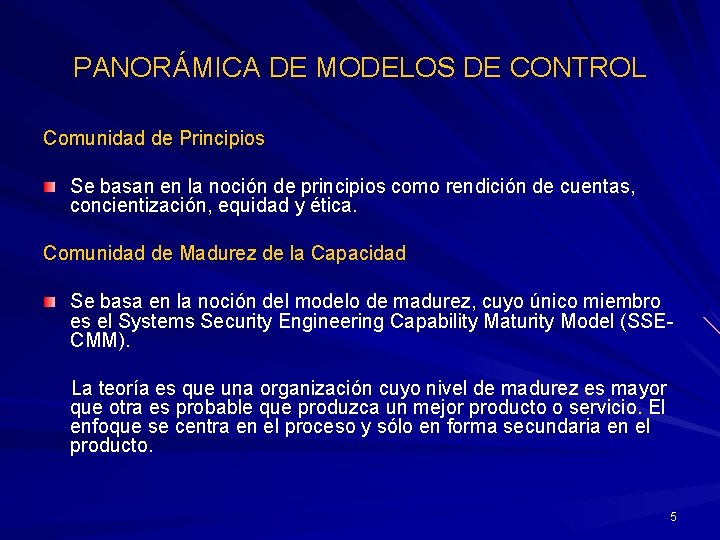 PANORÁMICA DE MODELOS DE CONTROL Comunidad de Principios Se basan en la noción de