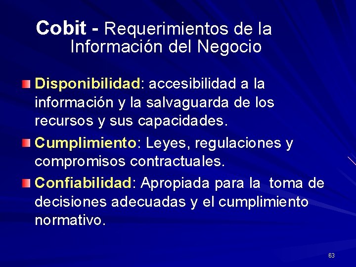 Cobit - Requerimientos de la Información del Negocio Disponibilidad: accesibilidad a la información y