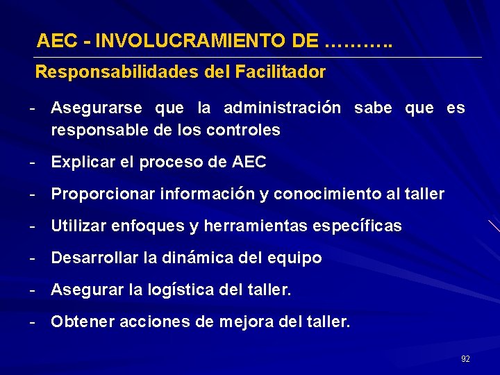 AEC - INVOLUCRAMIENTO DE ………. . Responsabilidades del Facilitador - Asegurarse que la administración