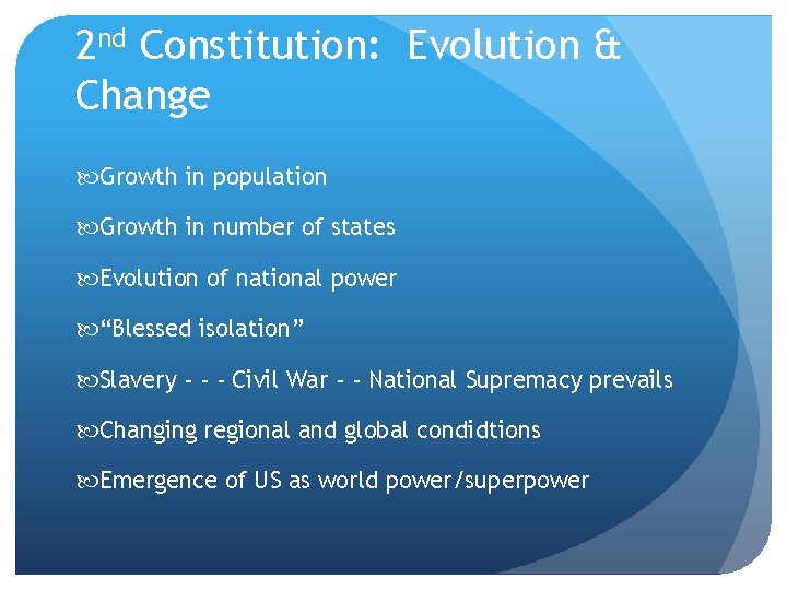 2 nd Constitution: Evolution & Change Growth in population Growth in number of states