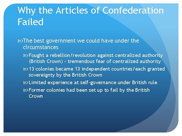 Why the Articles of Confederation Failed The best government we could have under the