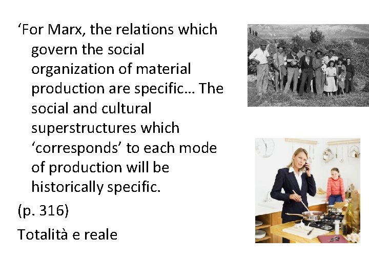 ‘For Marx, the relations which govern the social organization of material production are specific…