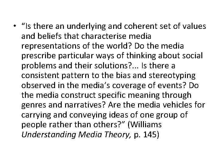  • “Is there an underlying and coherent set of values and beliefs that