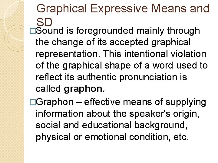 Graphical Expressive Means and SD �Sound is foregrounded mainly through the change of its