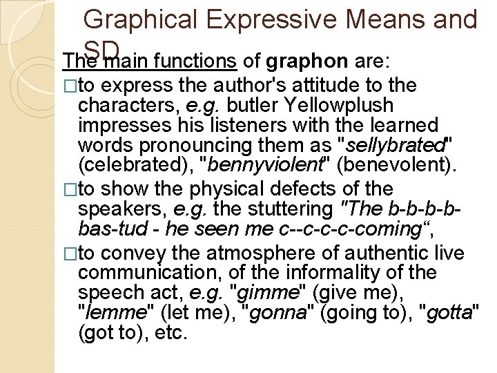 Graphical Expressive Means and SD The main functions of graphon are: �to express the