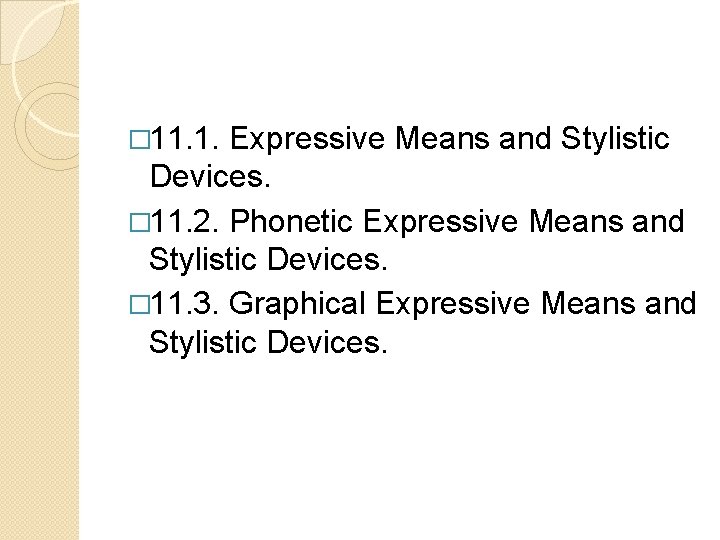 � 11. 1. Expressive Means and Stylistic Devices. � 11. 2. Phonetic Expressive Means