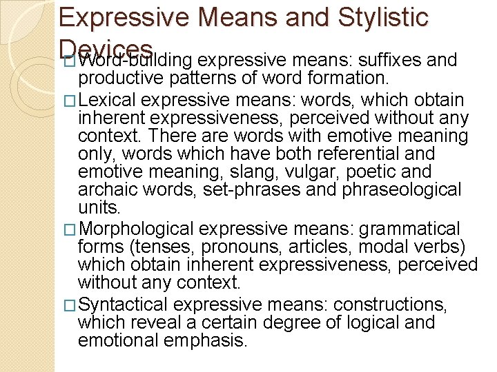 Expressive Means and Stylistic Devices �Word-building expressive means: suffixes and productive patterns of word