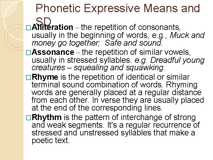 Phonetic Expressive Means and SD �Alliteration – the repetition of consonants, usually in the