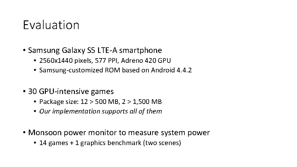 Evaluation • Samsung Galaxy S 5 LTE-A smartphone • 2560 x 1440 pixels, 577