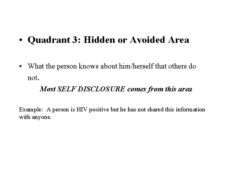  • Quadrant 3: Hidden or Avoided Area • What the person knows about