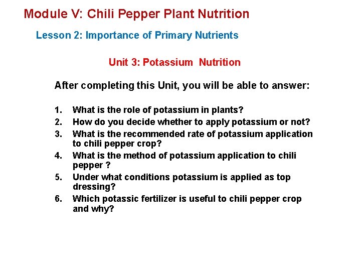 Module V: Chili Pepper Plant Nutrition Lesson 2: Importance of Primary Nutrients Unit 3: