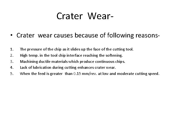 Crater Wear • Crater wear causes because of following reasons 1. 2. 3. 4. Crater Wear • Crater wear causes because of following reasons 1. 2. 3. 4.