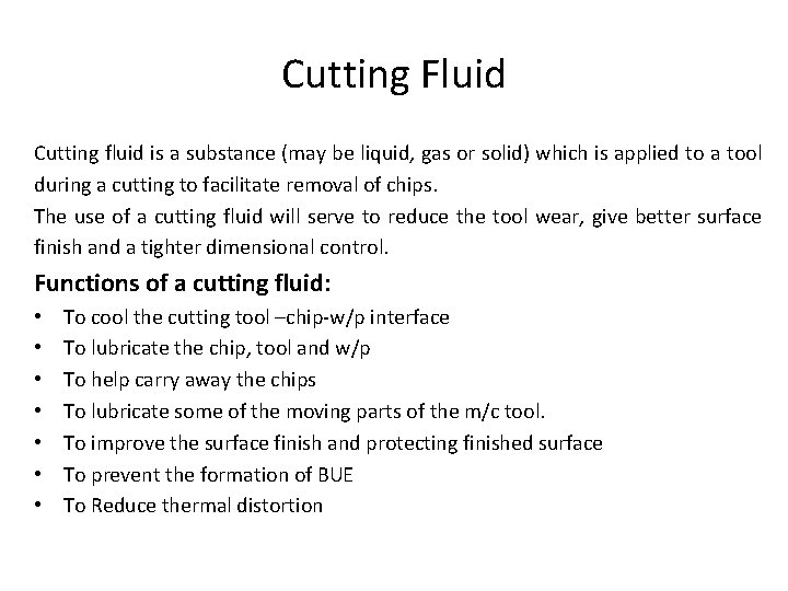Cutting Fluid Cutting fluid is a substance (may be liquid, gas or solid) which Cutting Fluid Cutting fluid is a substance (may be liquid, gas or solid) which
