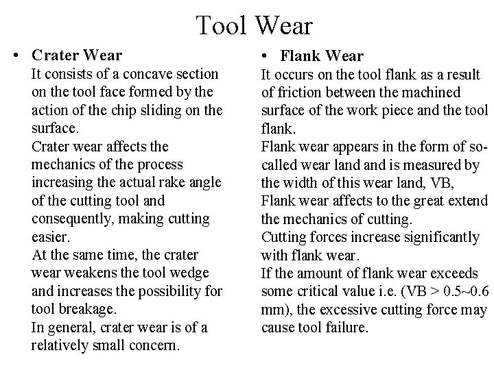 Tool Wear • Crater Wear It consists of a concave section on the tool Tool Wear • Crater Wear It consists of a concave section on the tool