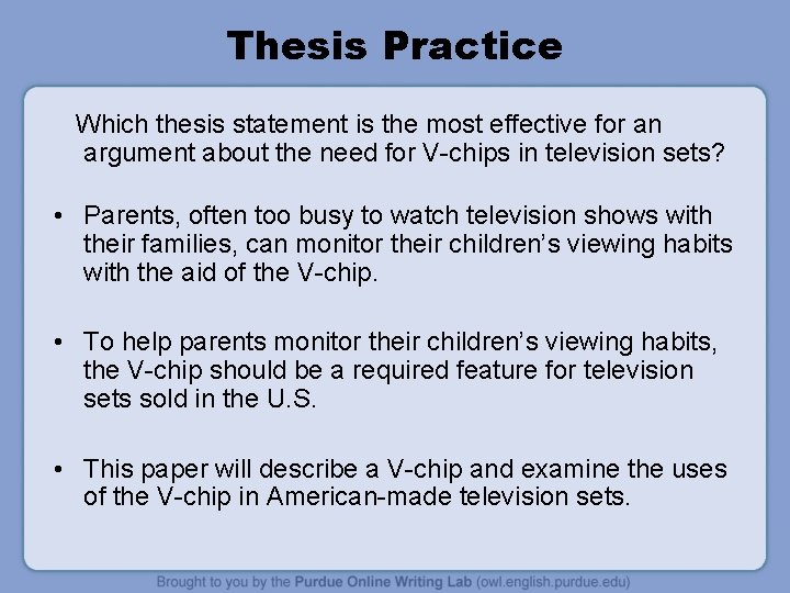 Thesis Practice Which thesis statement is the most effective for an argument about the