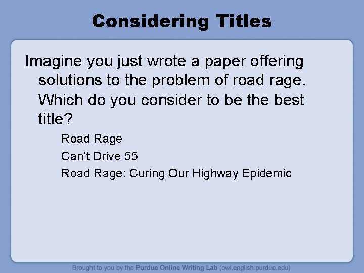 Considering Titles Imagine you just wrote a paper offering solutions to the problem of