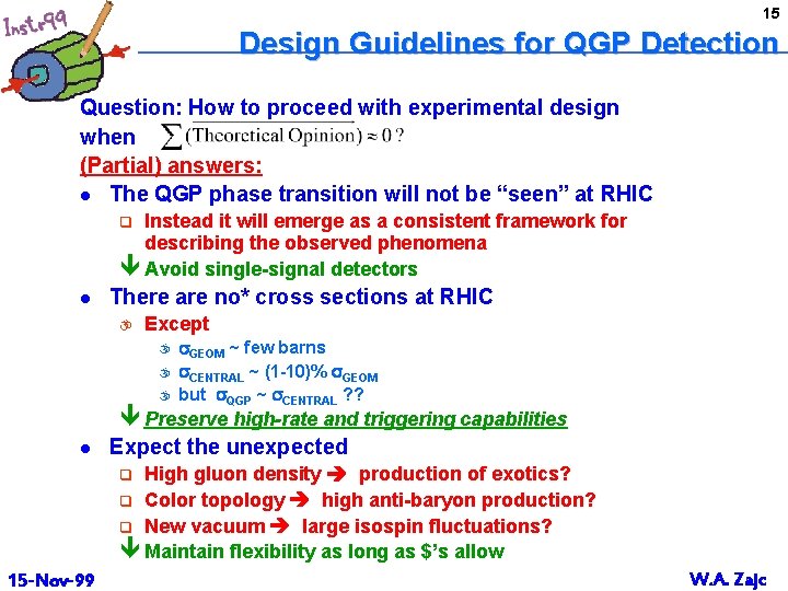 15 Design Guidelines for QGP Detection Question: How to proceed with experimental design when