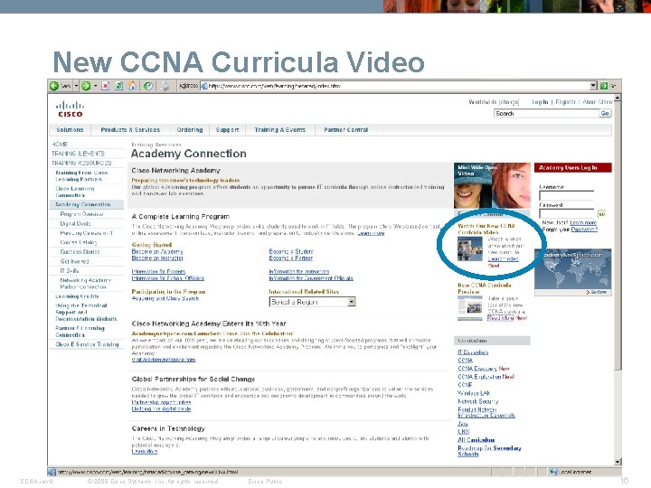 New CCNA Curricula Video CCNA rev 6 © 2008 Cisco Systems, Inc. All rights
